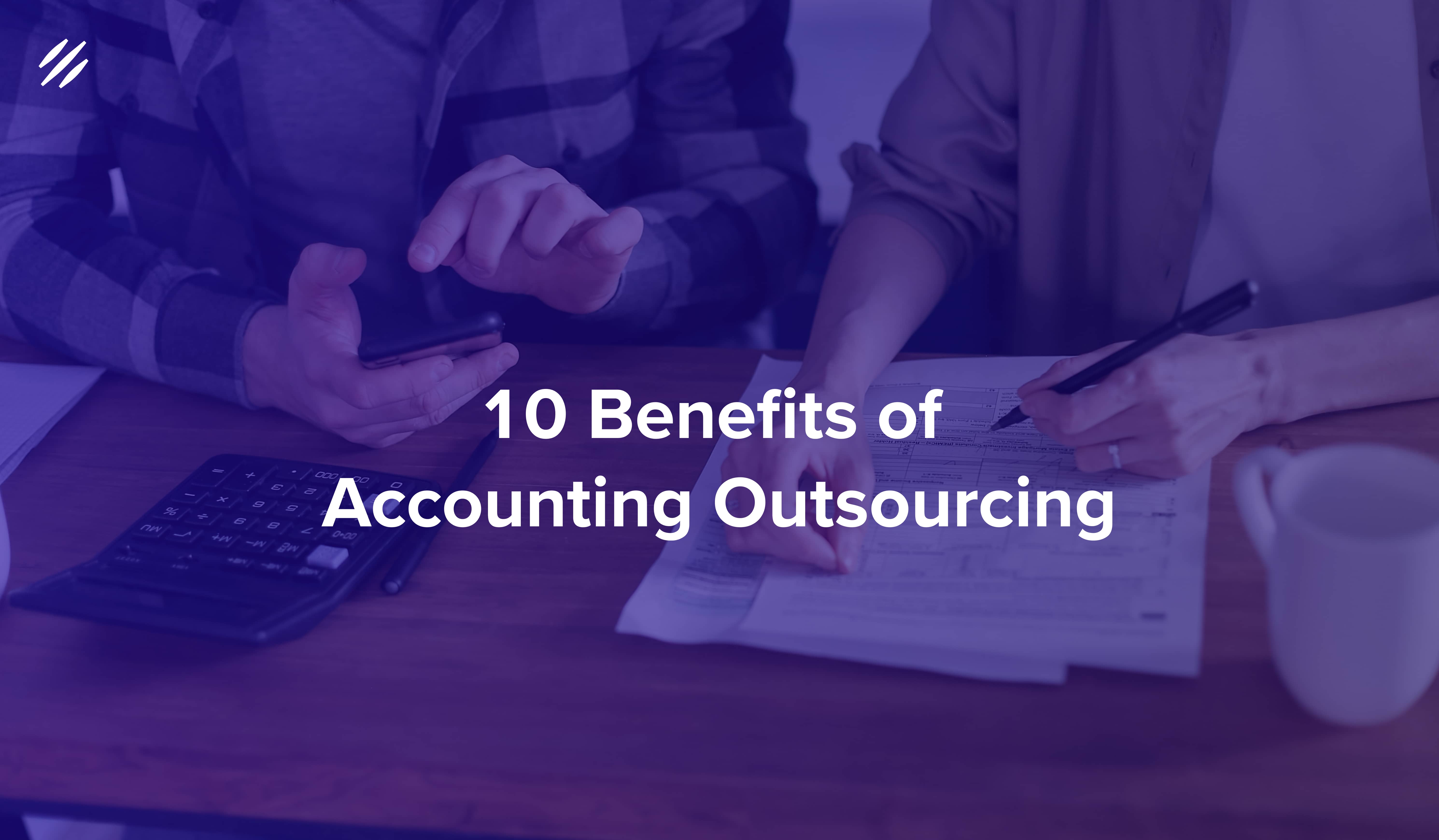 10 Benefits of Accounting Outsourcing