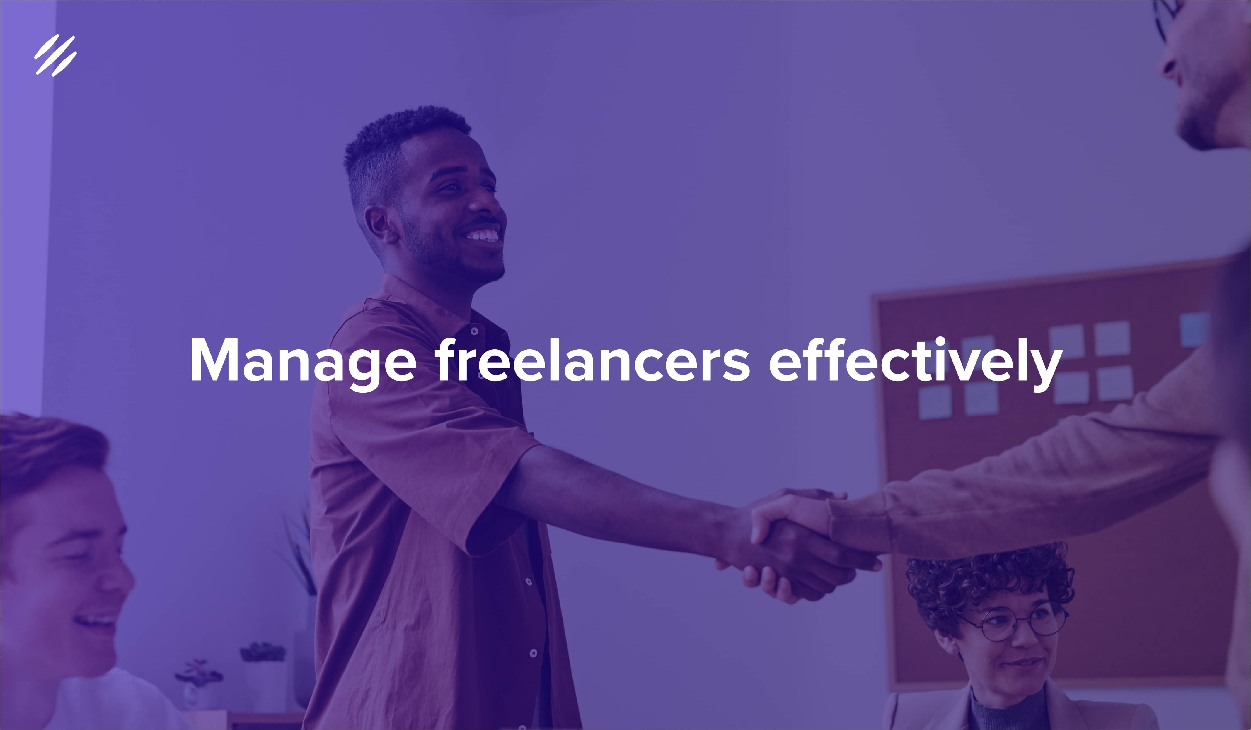 15 Tips To Help Manage Your Team of Freelancers in 2023
