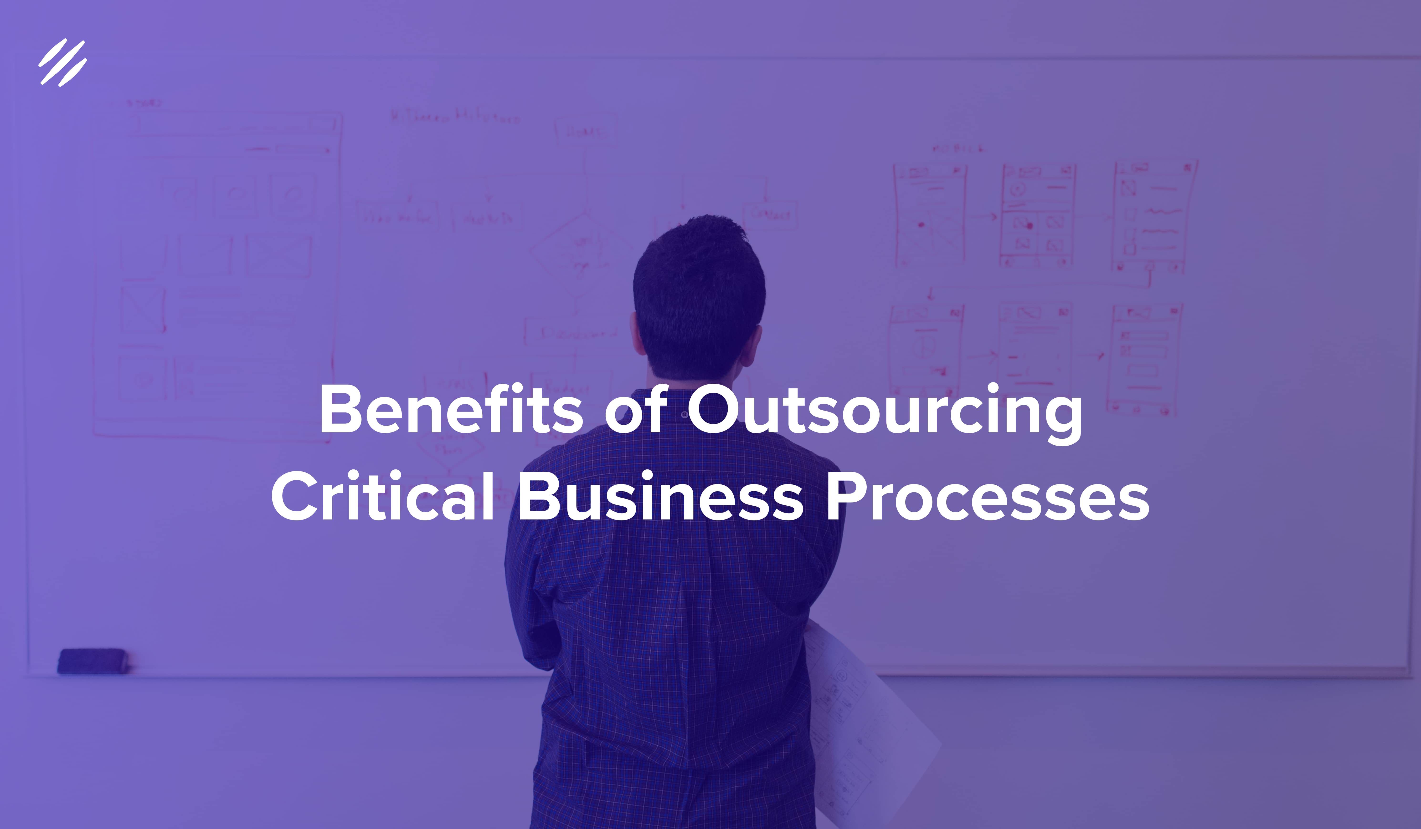 5 Amazing Benefits of Outsourcing Critical Business Processes