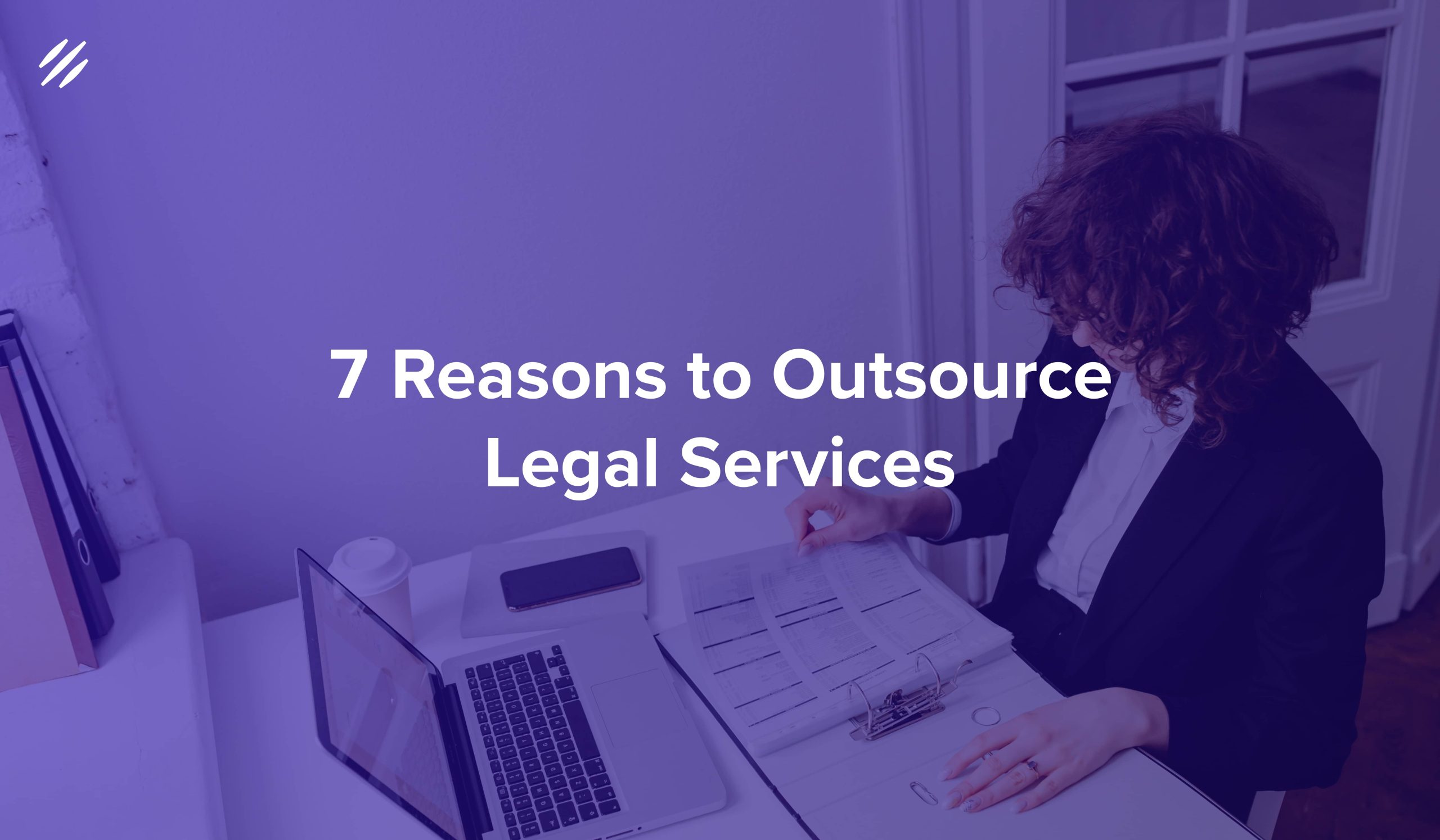 7 Reasons To Outsource Legal Services