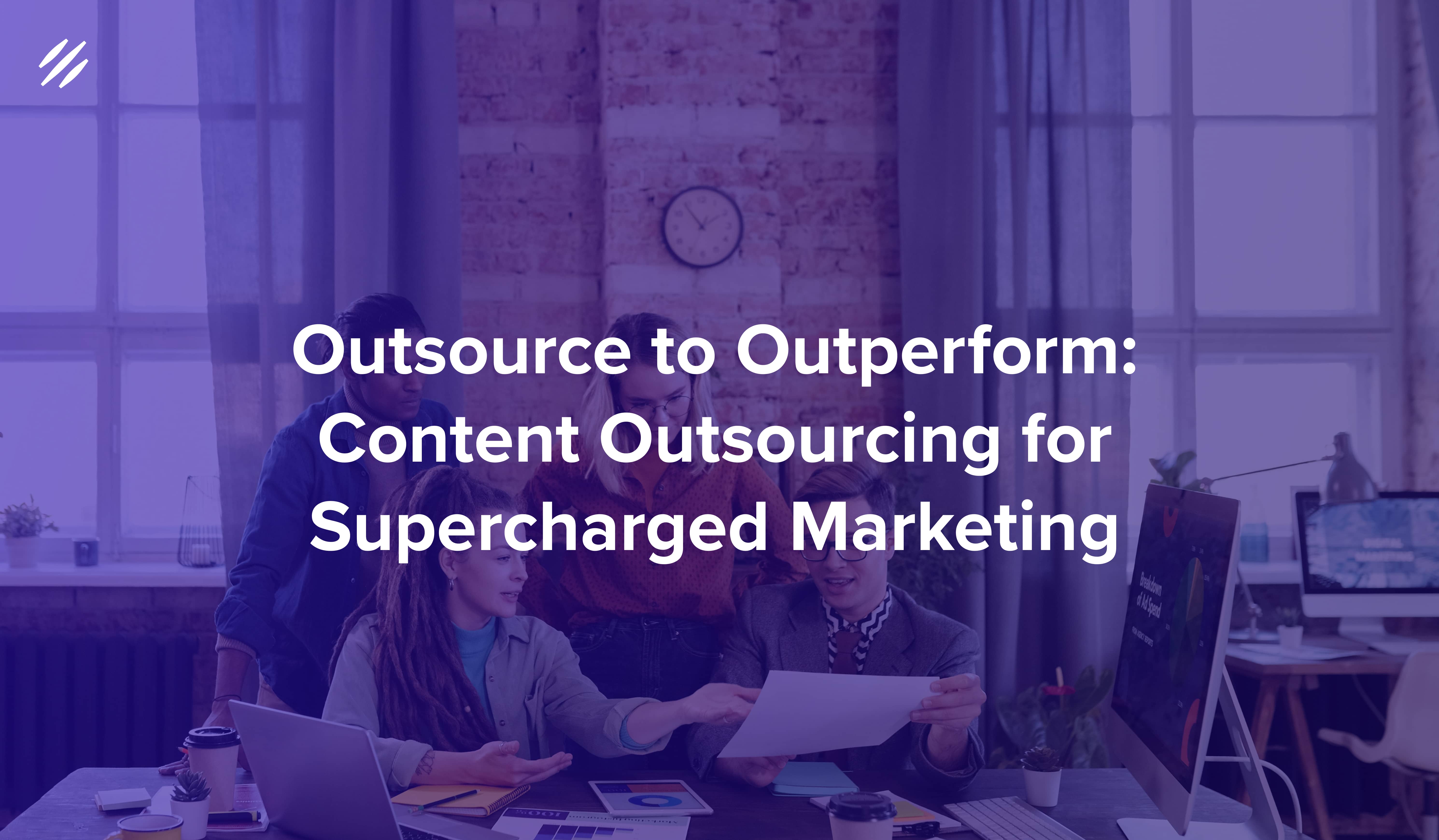Outsource to Outperform: Content Outsourcing for Supercharged Marketing