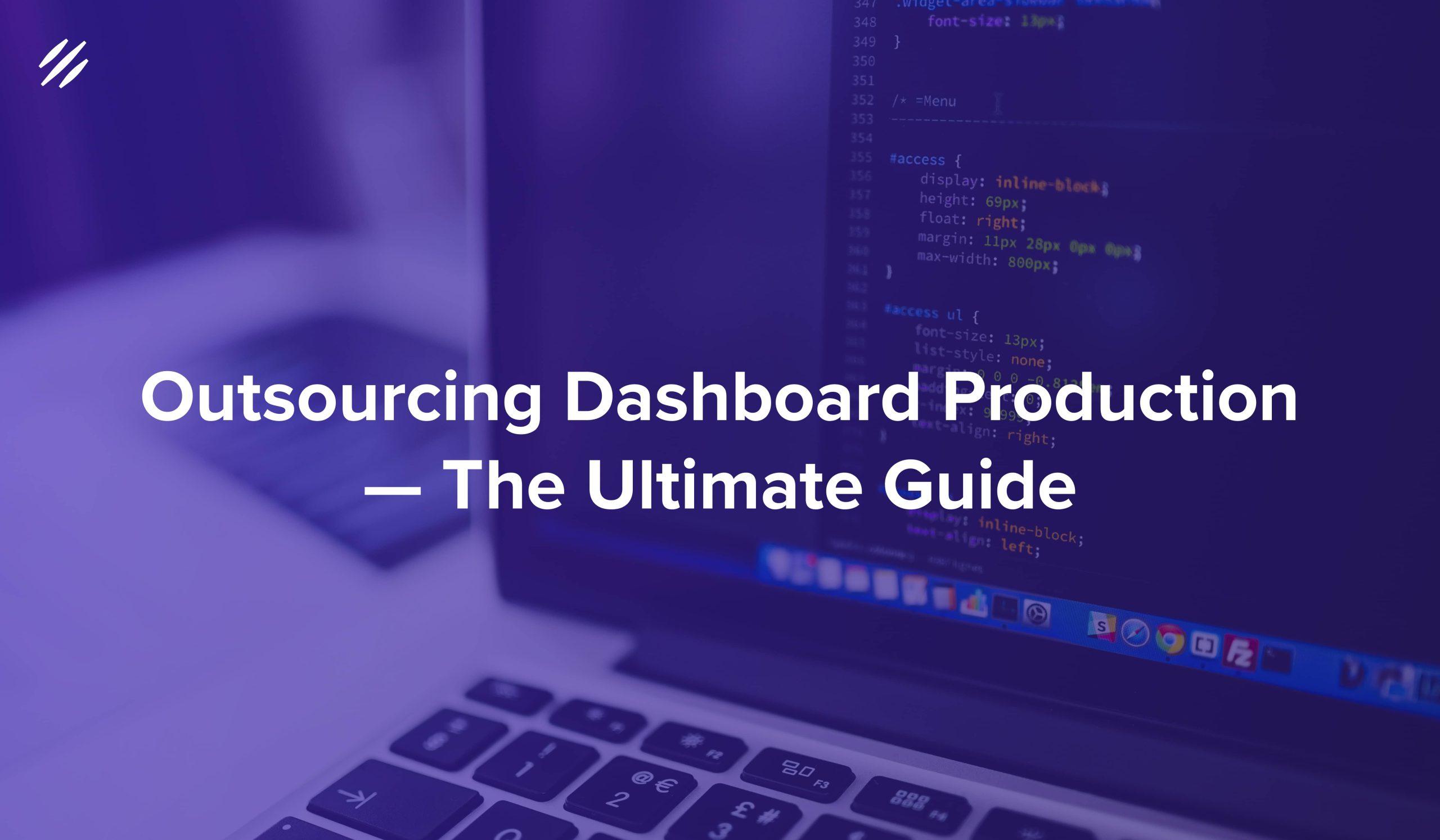 The Ultimate Guide to Outsourcing Dashboard Production