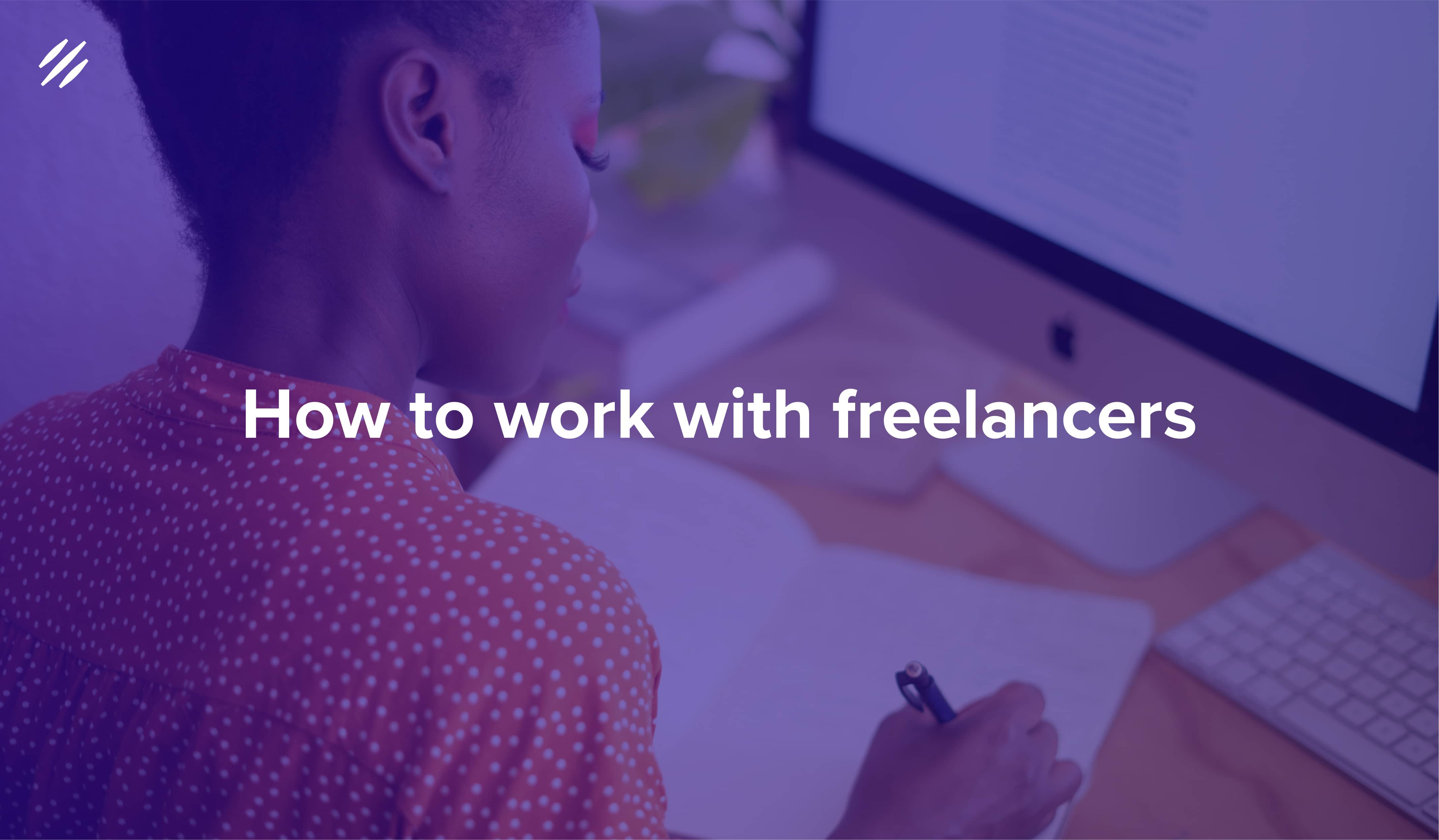 How to Get the Most Out of Freelancers Working On Your Outsourced Projects