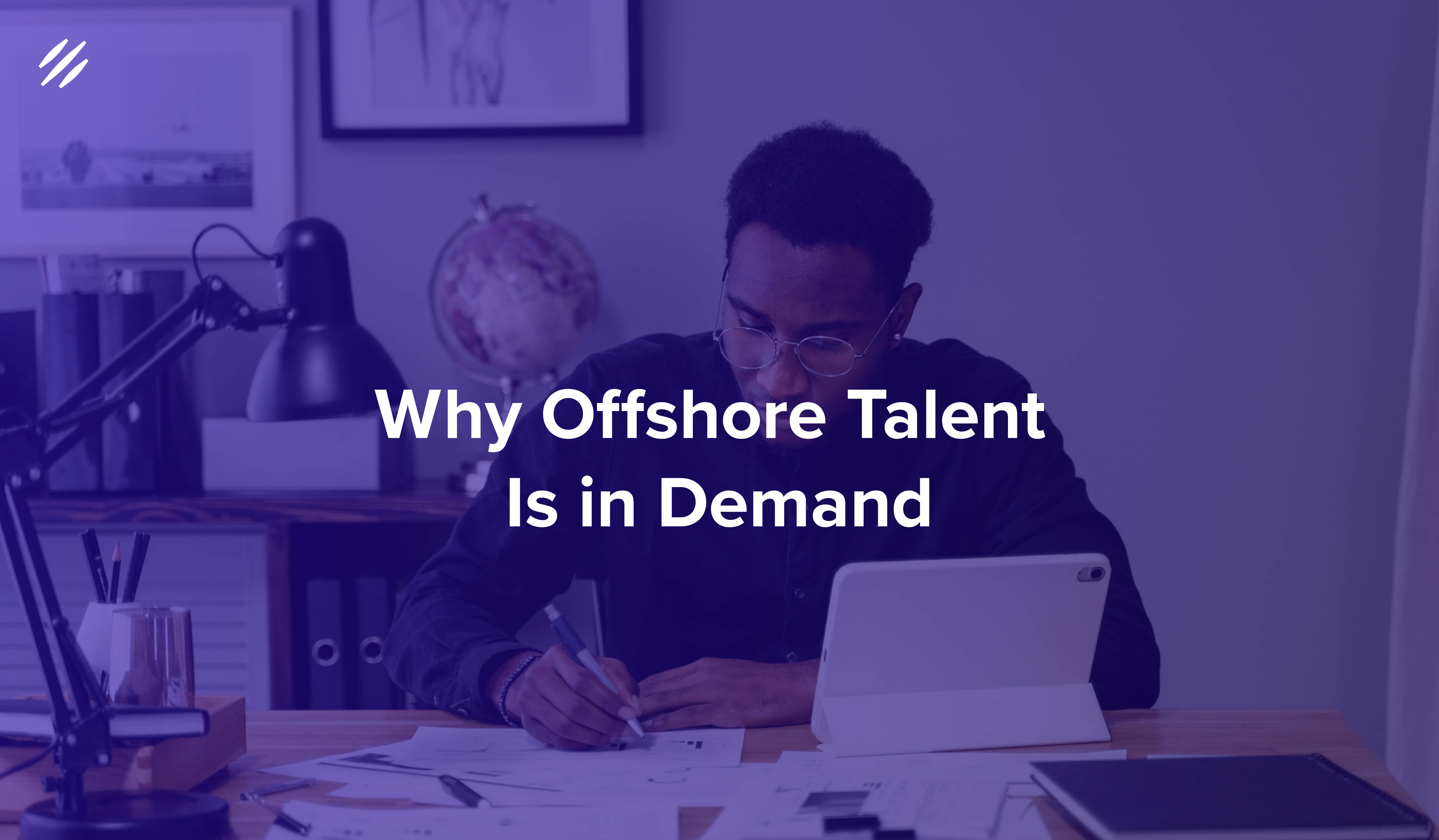 Top Reasons Why Offshore Talent Is In Demand