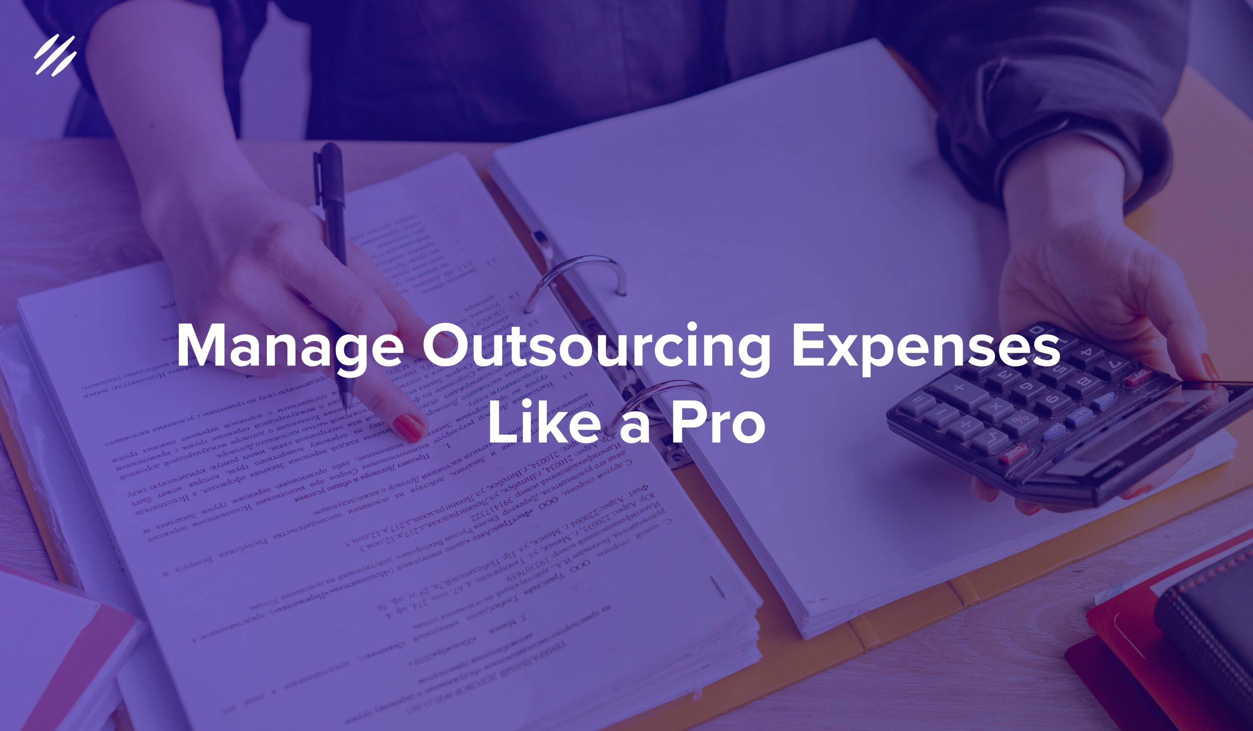 Ultimate Guide to Managing Outsourcing Expenses Like A Pro