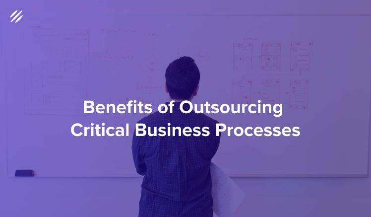 5 Amazing Benefits of Outsourcing Critical Business Processes