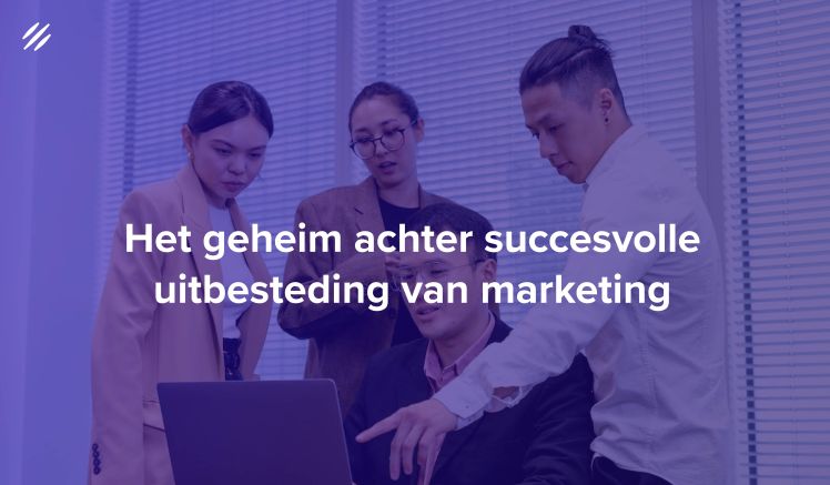 Het geheim achter succesvolle uitbesteding van marketing