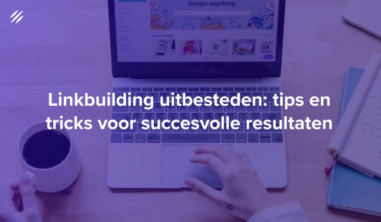 Linkbuilding uitbesteden: tips en tricks voor succesvolle resultaten